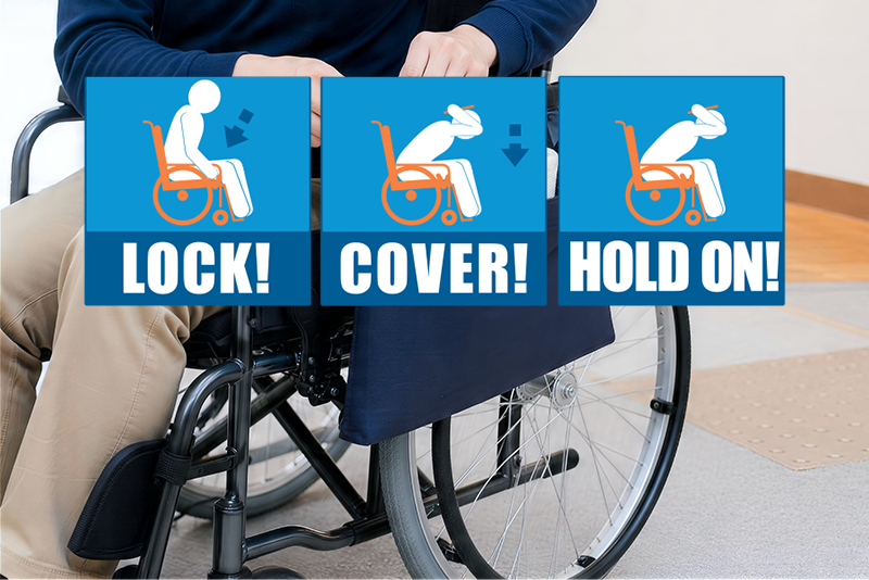 A person sitting in a wheelchair is practicing the protective action for earthquake if you are in a wheelchair. A graphic shows a figure locking wheelchair wheels, covering head with a solid object like a book, and holding on to the chair.
